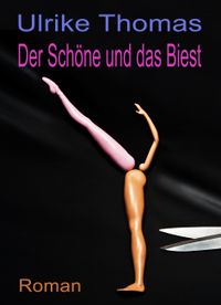 Ulrike Thomas Der Sch&ouml;ne und das Biest Titelbild